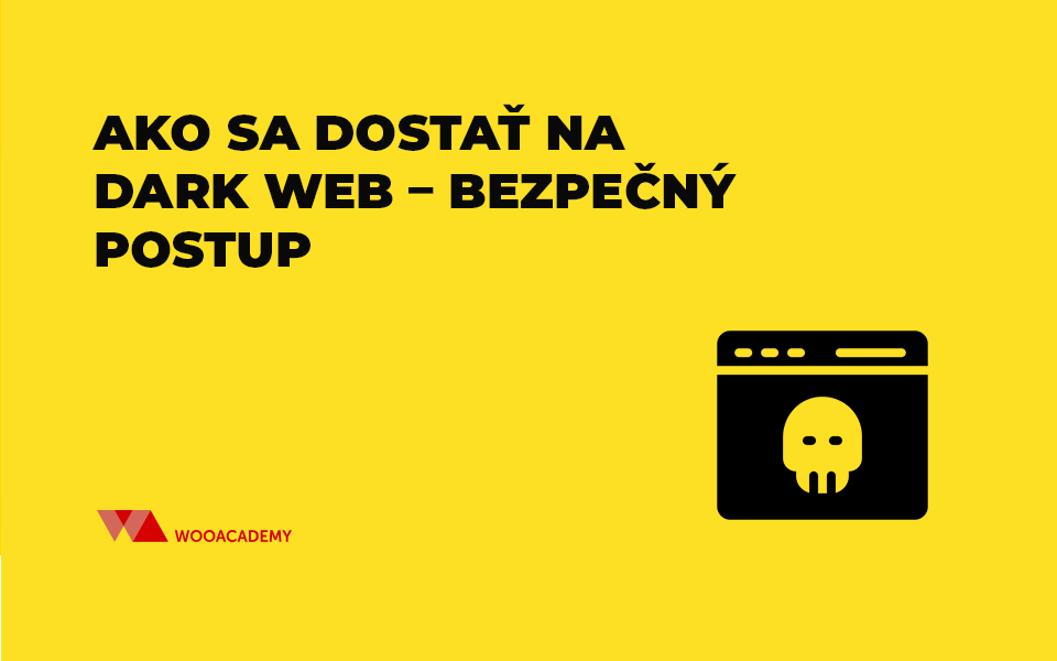 Ako sa dostať na DARK WEB – bezpečný postup