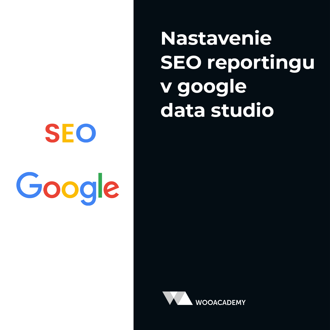 Nastavenie SEO reportingu [Google Data Studio]